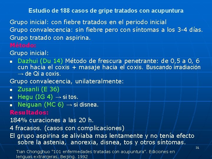 Estudio de 188 casos de gripe tratados con acupuntura Grupo inicial: con fiebre tratados