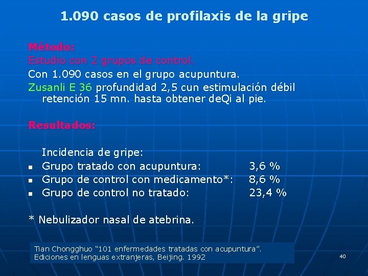 1. 090 casos de profilaxis de la gripe Método: Estudio con 2 grupos de