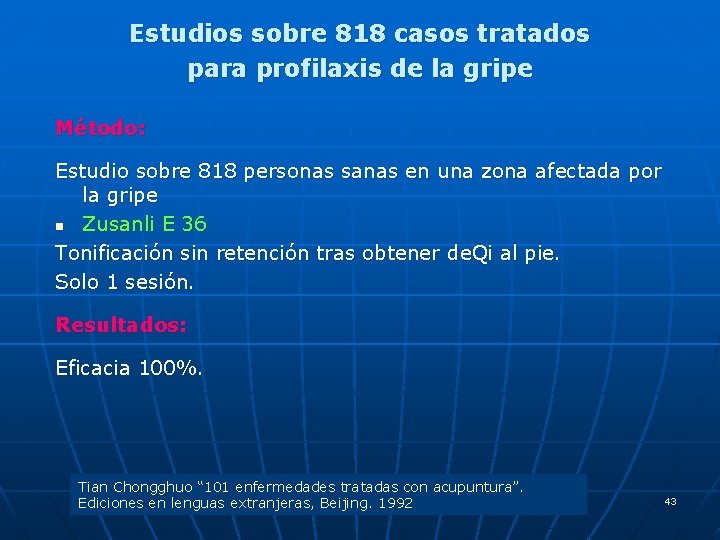 Estudios sobre 818 casos tratados para profilaxis de la gripe Método: Estudio sobre 818