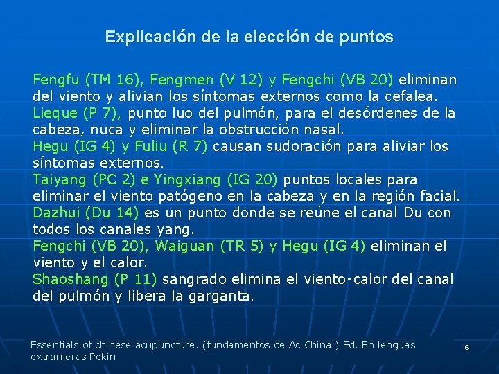 Explicación de la elección de puntos Fengfu (TM 16), Fengmen (V 12) y Fengchi