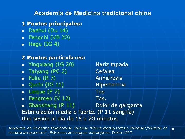 Academia de Medicina tradicional china 1 Puntos principales: n Dazhui (Du 14) n Fengchi