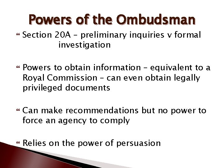 Powers of the Ombudsman Section 20 A – preliminary inquiries v formal investigation Powers