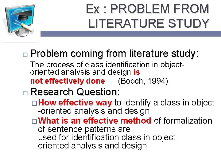 Ex : PROBLEM FROM LITERATURE STUDY Problem coming from literature study: The process of