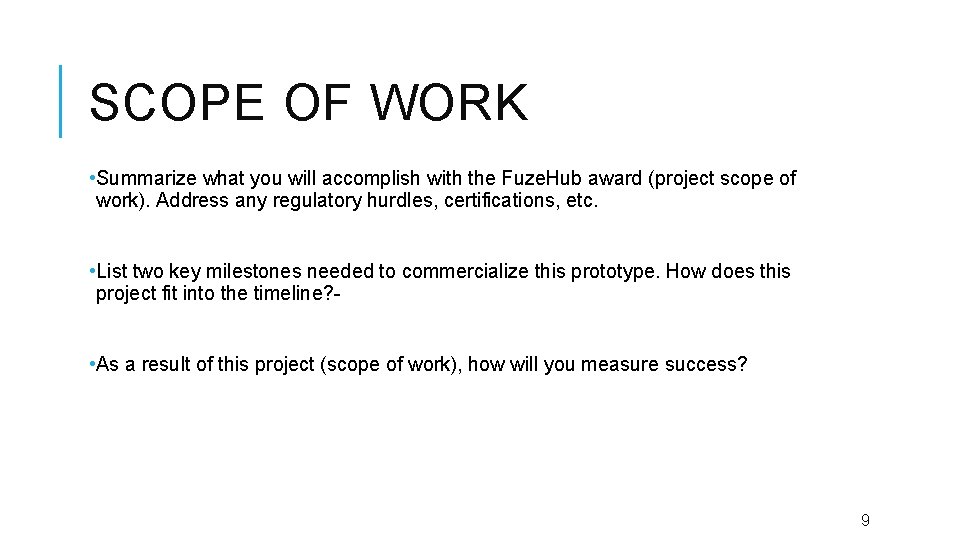 SCOPE OF WORK • Summarize what you will accomplish with the Fuze. Hub award