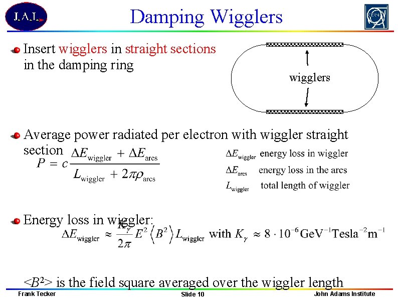 Damping Wigglers Insert wigglers in straight sections in the damping ring wigglers Average power