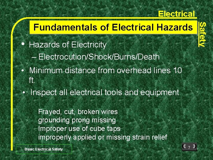 Electrical • Hazards of Electricity – Electrocution/Shock/Burns/Death • Minimum distance from overhead lines 10