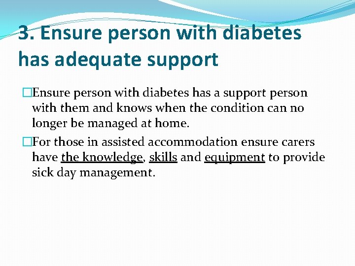 3. Ensure person with diabetes has adequate support �Ensure person with diabetes has a