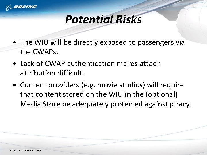 Potential Risks • The WIU will be directly exposed to passengers via the CWAPs.