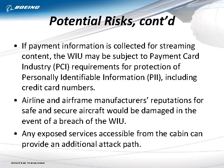 Potential Risks, cont’d • If payment information is collected for streaming content, the WIU