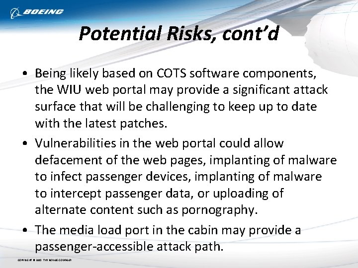 Potential Risks, cont’d • Being likely based on COTS software components, the WIU web