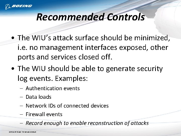 Recommended Controls • The WIU’s attack surface should be minimized, i. e. no management