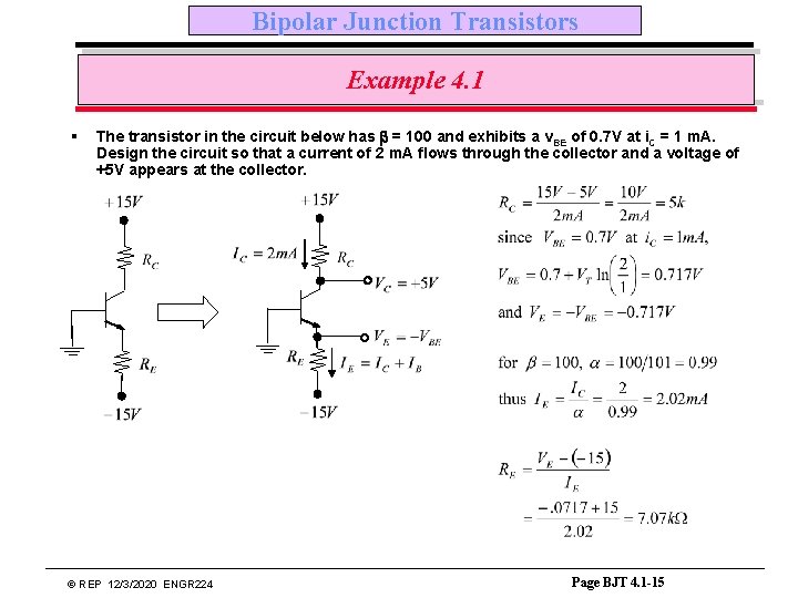 Bipolar Junction Transistors Example 4. 1 § The transistor in the circuit below has