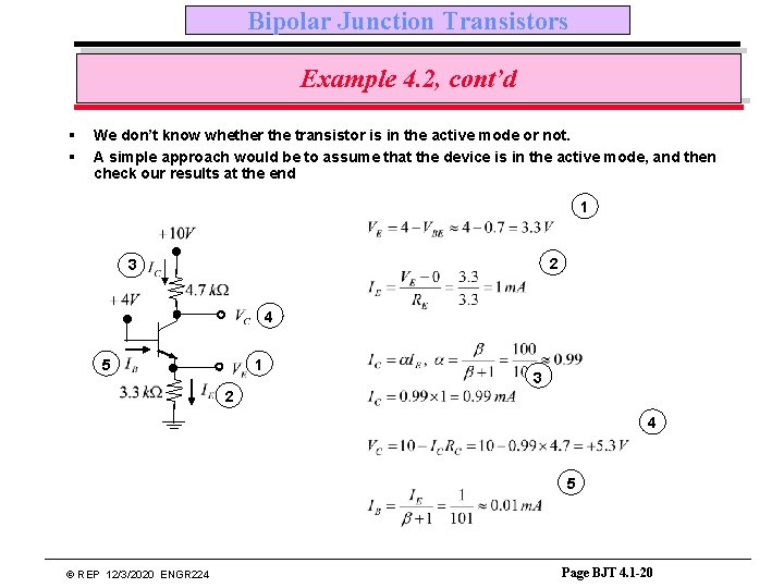 Bipolar Junction Transistors Example 4. 2, cont’d § § We don’t know whether the