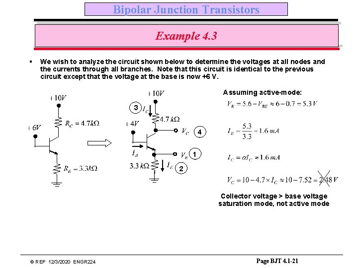 Bipolar Junction Transistors Example 4. 3 § We wish to analyze the circuit shown