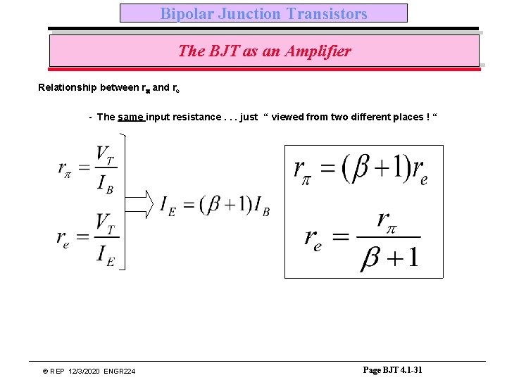 Bipolar Junction Transistors The BJT as an Amplifier Relationship between r and re -