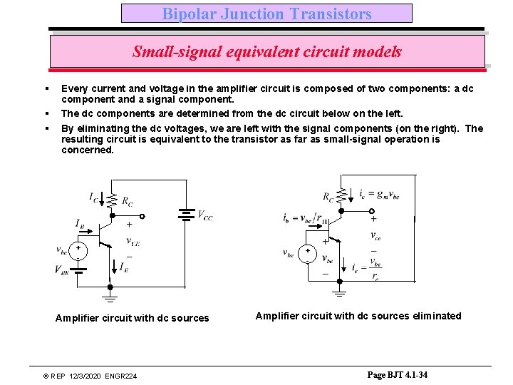 Bipolar Junction Transistors Small-signal equivalent circuit models § § § Every current and voltage