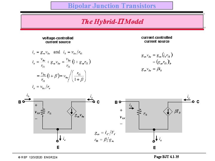 Bipolar Junction Transistors The Hybrid-P Model current-controlled current source voltage-controlled current source C B