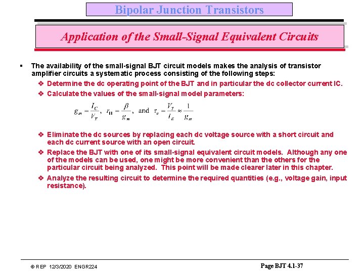 Bipolar Junction Transistors Application of the Small-Signal Equivalent Circuits § The availability of the