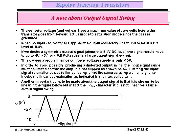 Bipolar Junction Transistors A note about Output Signal Swing § § § The collector