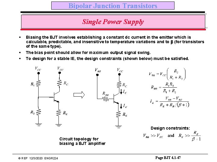 Bipolar Junction Transistors Single Power Supply § § § Biasing the BJT involves establishing