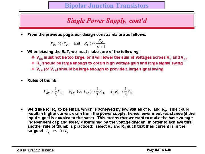 Bipolar Junction Transistors Single Power Supply, cont’d § From the previous page, our design