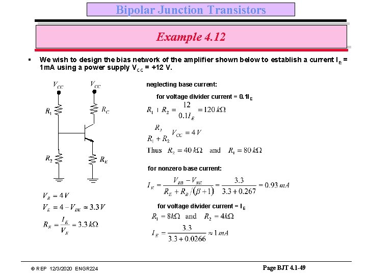 Bipolar Junction Transistors Example 4. 12 § We wish to design the bias network