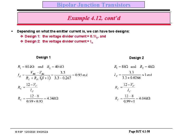 Bipolar Junction Transistors Example 4. 12, cont’d § Depending on what the emitter current