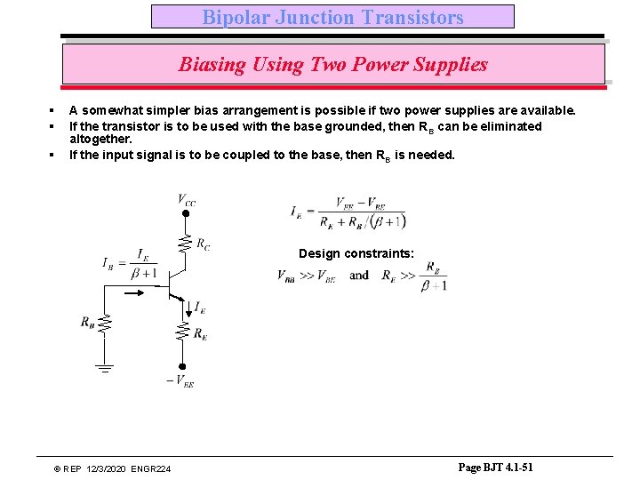 Bipolar Junction Transistors Biasing Using Two Power Supplies § § § A somewhat simpler