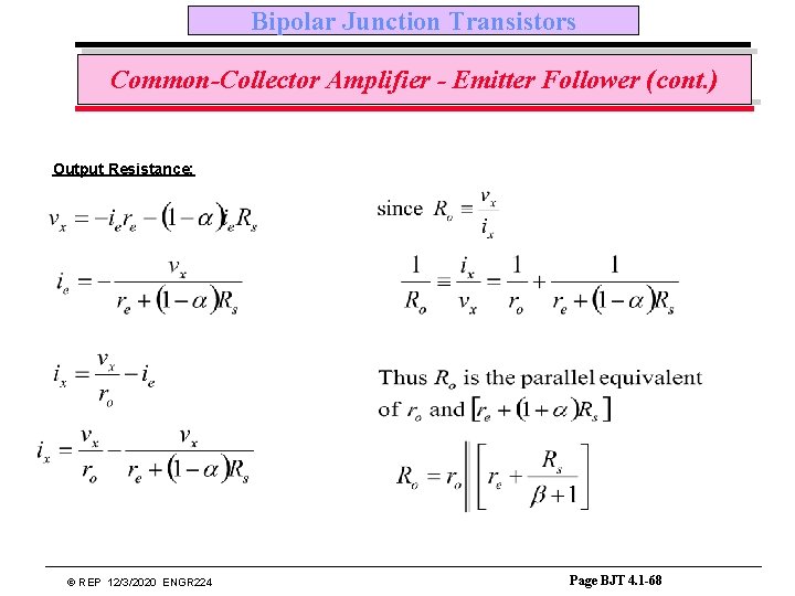 Bipolar Junction Transistors Common-Collector Amplifier - Emitter Follower (cont. ) Output Resistance: © REP