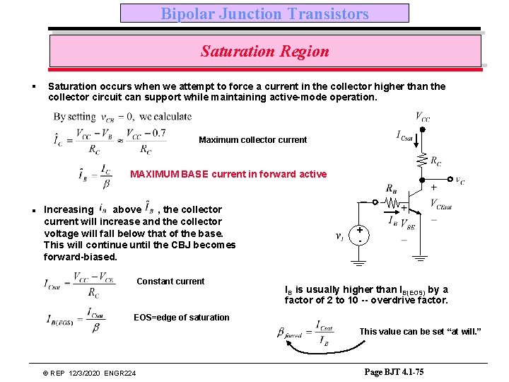 Bipolar Junction Transistors Saturation Region § Saturation occurs when we attempt to force a