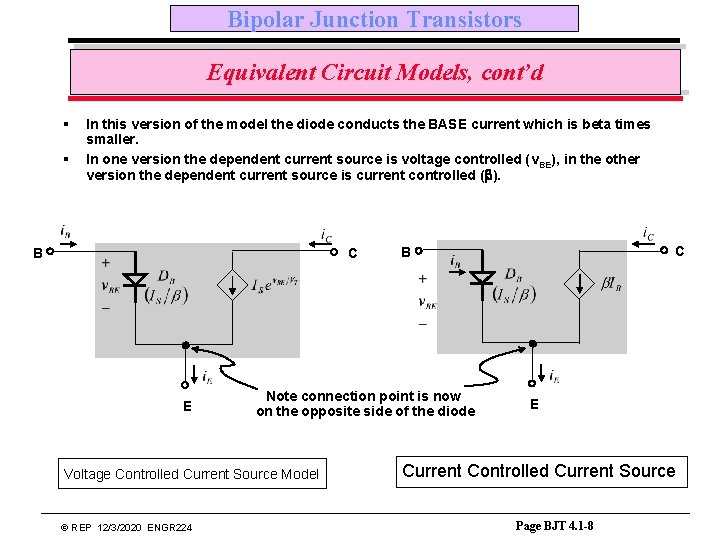 Bipolar Junction Transistors Equivalent Circuit Models, cont’d § § In this version of the