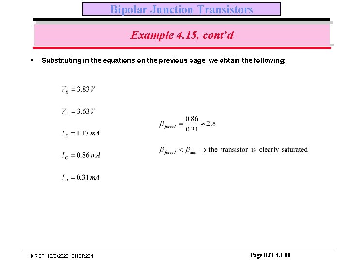 Bipolar Junction Transistors Example 4. 15, cont’d § Substituting in the equations on the