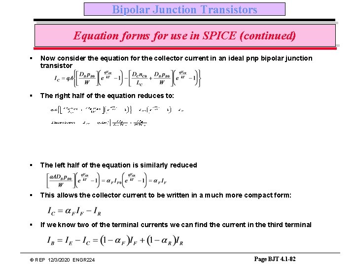 Bipolar Junction Transistors Equation forms for use in SPICE (continued) § Now consider the