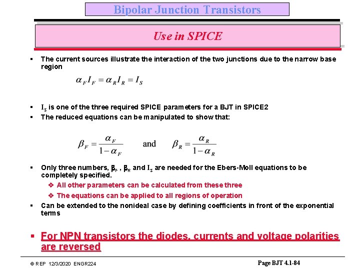 Bipolar Junction Transistors Use in SPICE § The current sources illustrate the interaction of