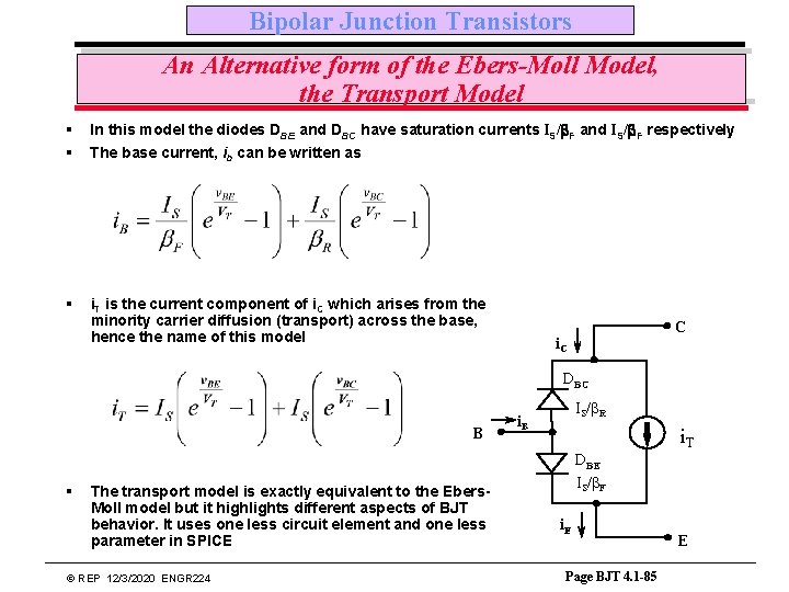 Bipolar Junction Transistors An Alternative form of the Ebers-Moll Model, the Transport Model §