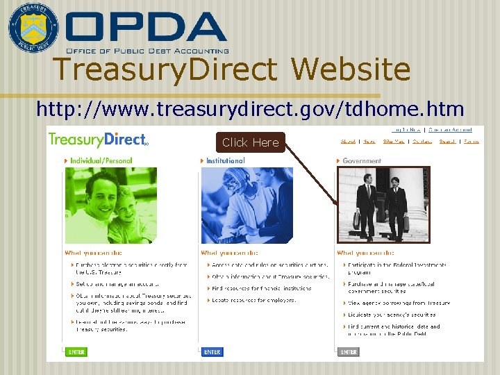 Treasury. Direct Website http: //www. treasurydirect. gov/tdhome. htm Click Here 