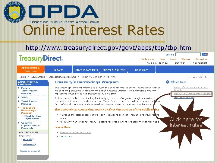 Online Interest Rates http: //www. treasurydirect. gov/govt/apps/tbp. htm Click here for interest rates 