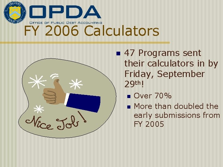 FY 2006 Calculators n 47 Programs sent their calculators in by Friday, September 29
