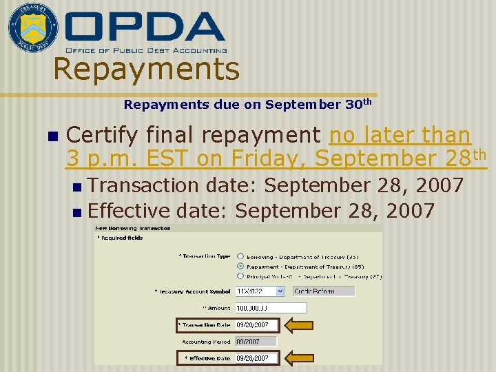 Repayments due on September 30 th n Certify final repayment no later than 3