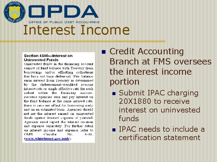 Interest Income n Credit Accounting Branch at FMS oversees the interest income portion n