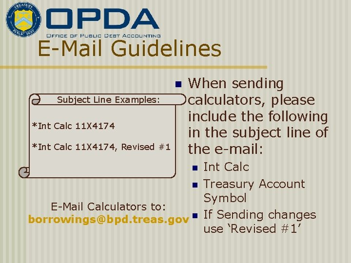 E-Mail Guidelines n Subject Line Examples: *Int Calc 11 X 4174, Revised #1 When