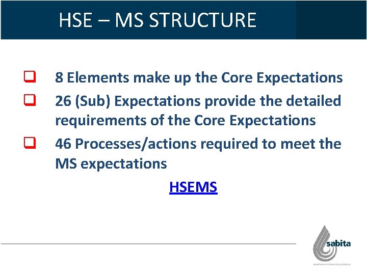 HSE – MS STRUCTURE q q q 8 Elements make up the Core Expectations