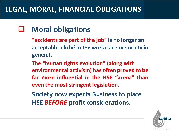 LEGAL, MORAL, FINANCIAL OBLIGATIONS q Moral obligations “accidents are part of the job” is