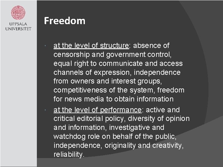 Freedom at the level of structure: absence of censorship and government control, equal right