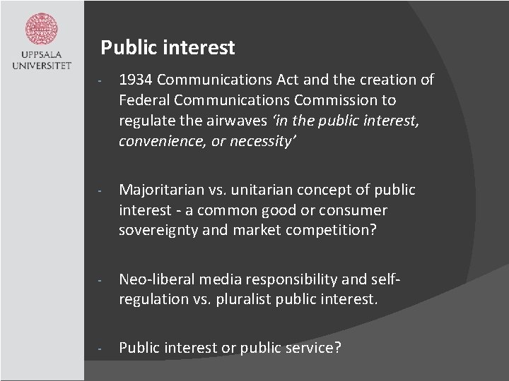 Public interest - 1934 Communications Act and the creation of Federal Communications Commission to