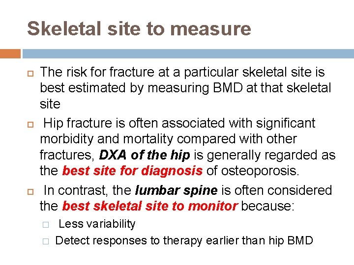 Skeletal site to measure The risk for fracture at a particular skeletal site is