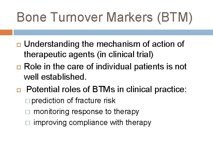 Bone Turnover Markers (BTM) Understanding the mechanism of action of therapeutic agents (in clinical