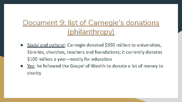 Document 9: list of Carnegie’s donations (philanthropy) ● Social and cultural: Carnegie donated $350
