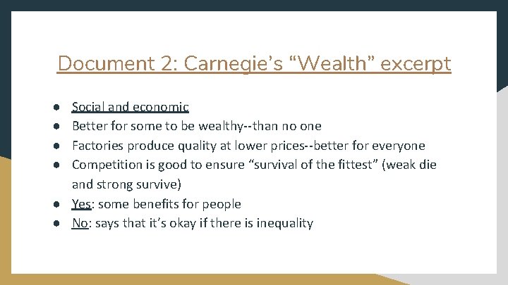 Document 2: Carnegie’s “Wealth” excerpt ● ● Social and economic Better for some to