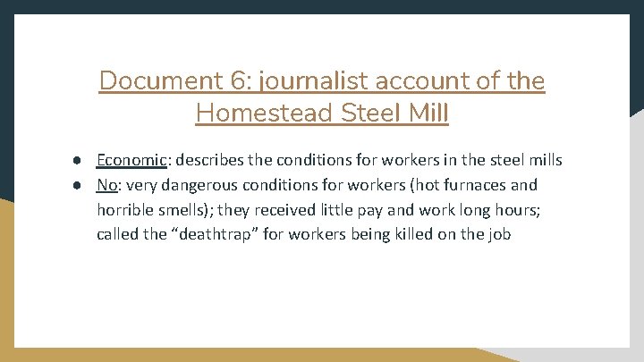 Document 6: journalist account of the Homestead Steel Mill ● Economic: describes the conditions
